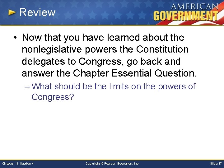 Review • Now that you have learned about the nonlegislative powers the Constitution delegates
