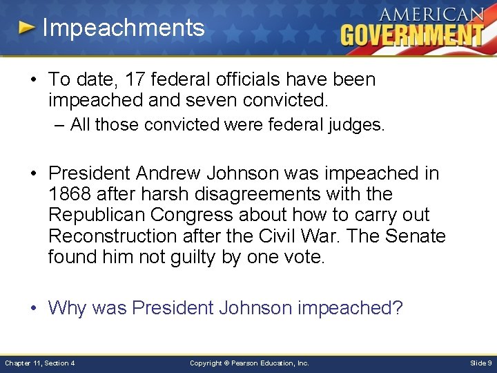 Impeachments • To date, 17 federal officials have been impeached and seven convicted. –