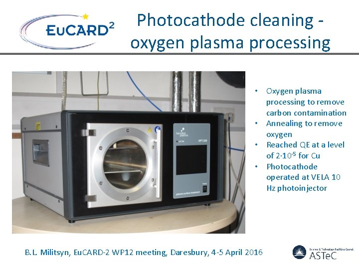 Photocathode cleaning oxygen plasma processing • Oxygen plasma processing to remove carbon contamination • Photocathode cleaning oxygen plasma processing • Oxygen plasma processing to remove carbon contamination •