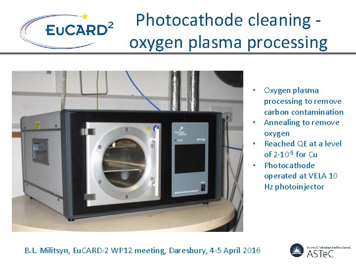 Photocathode cleaning oxygen plasma processing • Oxygen plasma processing to remove carbon contamination •