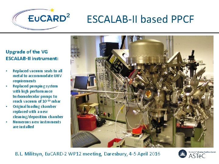 ESCALAB-II based PPCF Upgrade of the VG ESCALAB-II instrument: • • Replaced vacuum seals