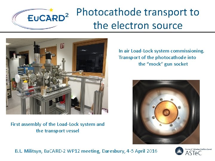 Photocathode transport to the electron source In air Load-Lock system commissioning. Transport of the Photocathode transport to the electron source In air Load-Lock system commissioning. Transport of the