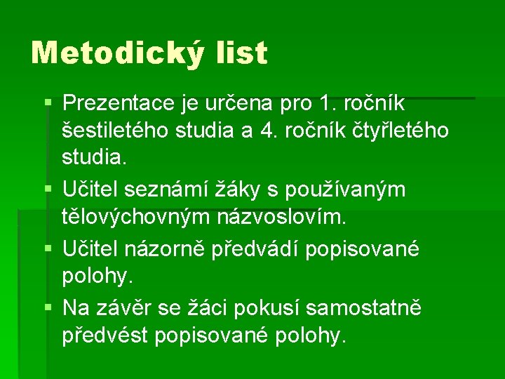 Metodický list § Prezentace je určena pro 1. ročník šestiletého studia a 4. ročník Metodický list § Prezentace je určena pro 1. ročník šestiletého studia a 4. ročník