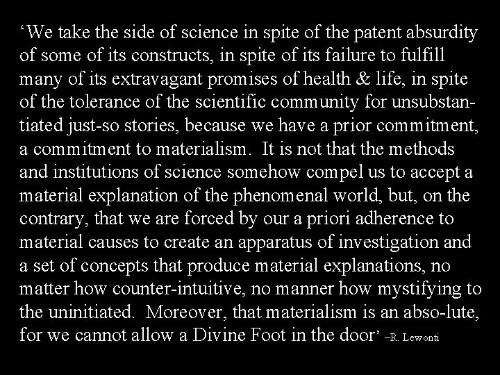 ‘We take the side of science in spite of the patent absurdity of some