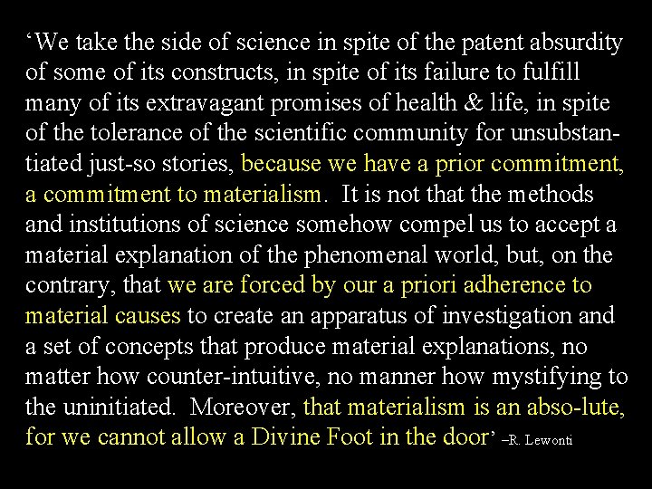 ‘We take the side of science in spite of the patent absurdity of some