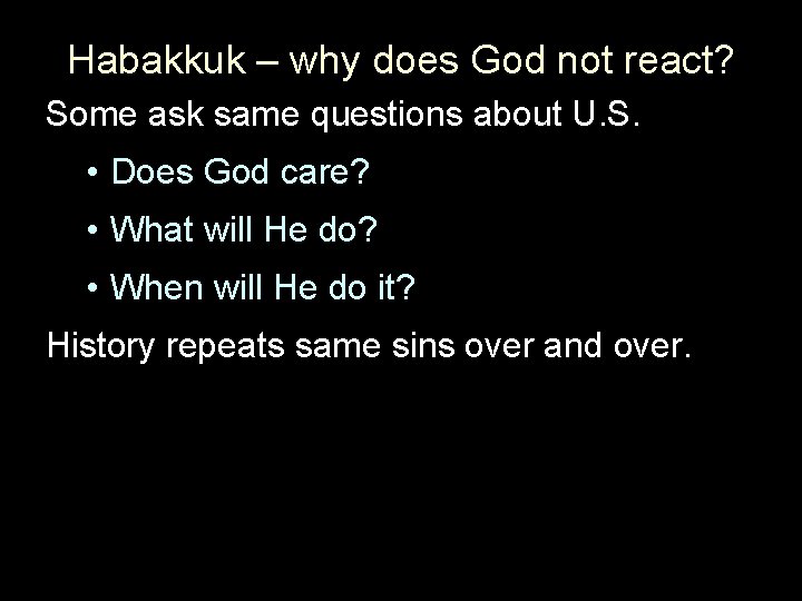 Habakkuk – why does God not react? Some ask same questions about U. S.
