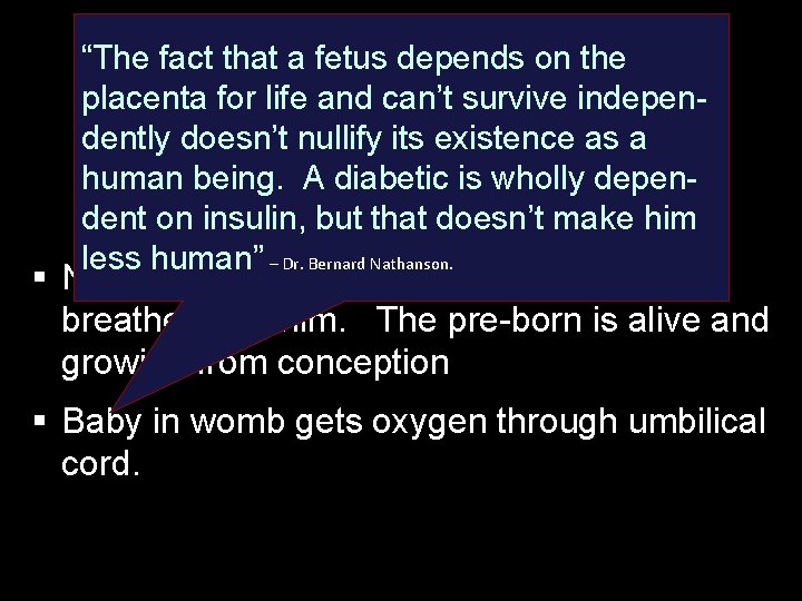 Gen. 2: 7 “The fact that a fetus depends on the “Adam did not