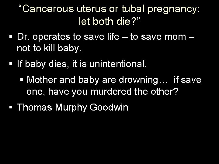 “Cancerous uterus or tubal pregnancy: let both die? ” § Dr. operates to save