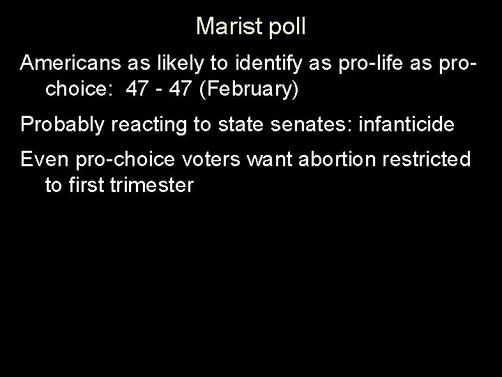 Marist poll Americans as likely to identify as pro-life as prochoice: 47 - 47