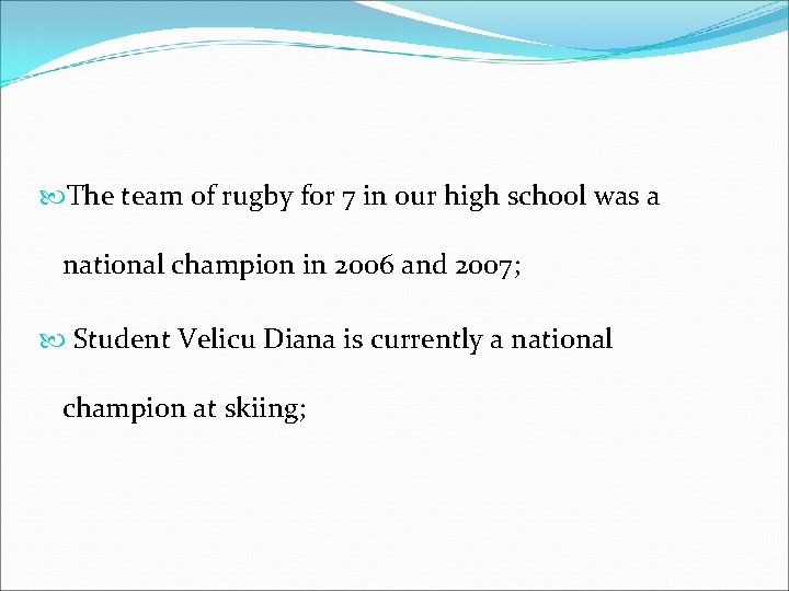  The team of rugby for 7 in our high school was a national