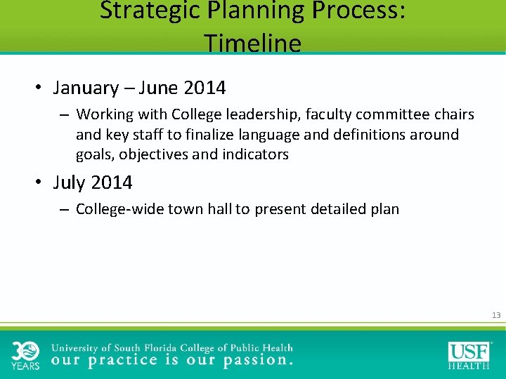 Strategic Planning Process: Timeline • January – June 2014 – Working with College leadership, Strategic Planning Process: Timeline • January – June 2014 – Working with College leadership,