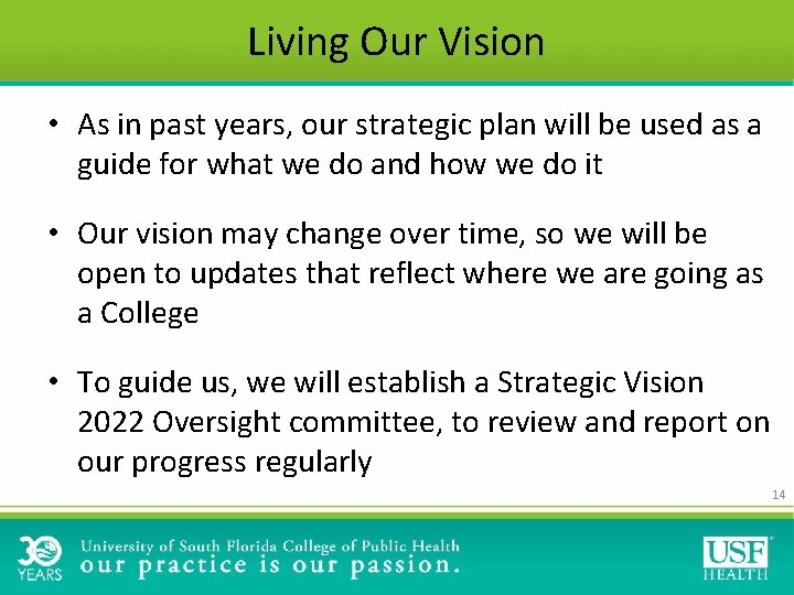 Living Our Vision • As in past years, our strategic plan will be used Living Our Vision • As in past years, our strategic plan will be used