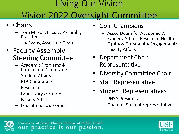 Living Our Vision 2022 Oversight Committee • Chairs – Tom Mason, Faculty Assembly President Living Our Vision 2022 Oversight Committee • Chairs – Tom Mason, Faculty Assembly President