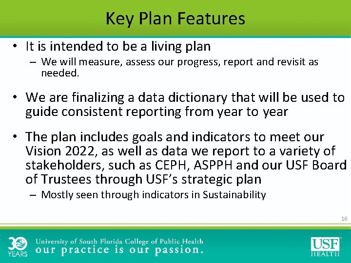 Key Plan Features • It is intended to be a living plan – We Key Plan Features • It is intended to be a living plan – We