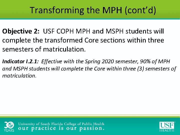 Transforming the MPH (cont’d) Objective 2: USF COPH MPH and MSPH students will complete Transforming the MPH (cont’d) Objective 2: USF COPH MPH and MSPH students will complete