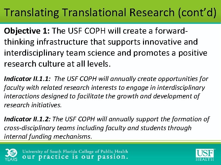 Translating Translational Research (cont’d) Objective 1: The USF COPH will create a forwardthinking infrastructure Translating Translational Research (cont’d) Objective 1: The USF COPH will create a forwardthinking infrastructure