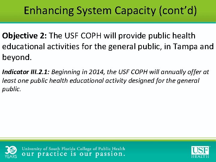 Enhancing System Capacity (cont’d) Objective 2: The USF COPH will provide public health educational Enhancing System Capacity (cont’d) Objective 2: The USF COPH will provide public health educational