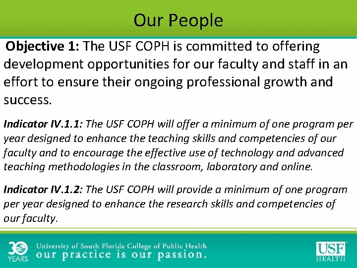 Our People Objective 1: The USF COPH is committed to offering development opportunities for Our People Objective 1: The USF COPH is committed to offering development opportunities for