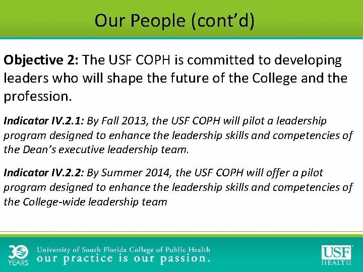 Our People (cont’d) Objective 2: The USF COPH is committed to developing leaders who Our People (cont’d) Objective 2: The USF COPH is committed to developing leaders who