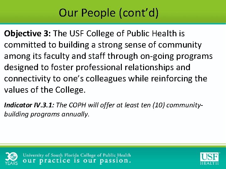 Our People (cont’d) Objective 3: The USF College of Public Health is committed to Our People (cont’d) Objective 3: The USF College of Public Health is committed to