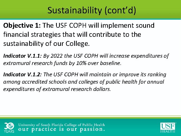Sustainability (cont’d) Objective 1: The USF COPH will implement sound financial strategies that will Sustainability (cont’d) Objective 1: The USF COPH will implement sound financial strategies that will