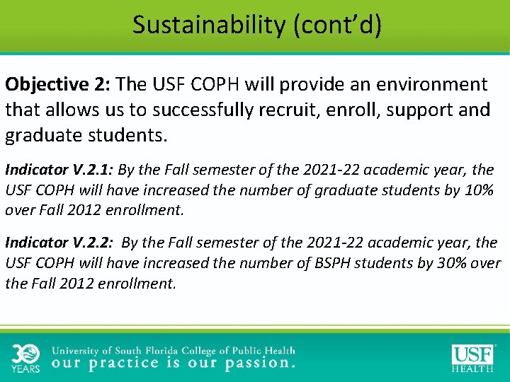 Sustainability (cont’d) Objective 2: The USF COPH will provide an environment that allows us Sustainability (cont’d) Objective 2: The USF COPH will provide an environment that allows us