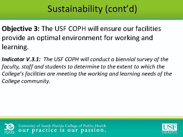 Sustainability (cont’d) Objective 3: The USF COPH will ensure our facilities provide an optimal Sustainability (cont’d) Objective 3: The USF COPH will ensure our facilities provide an optimal