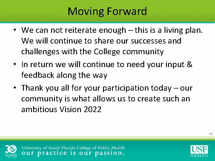Moving Forward • We can not reiterate enough – this is a living plan. Moving Forward • We can not reiterate enough – this is a living plan.