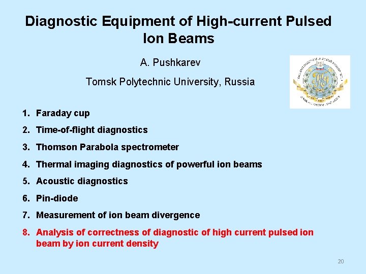 Diagnostic Equipment of High-current Pulsed Ion Beams A. Pushkarev Tomsk Polytechnic University, Russia 1.