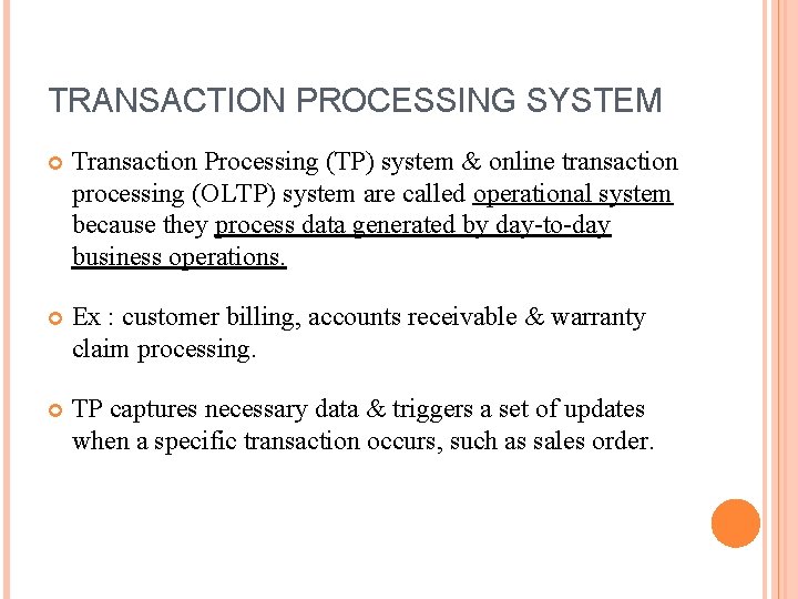 TRANSACTION PROCESSING SYSTEM Transaction Processing (TP) system & online transaction processing (OLTP) system are