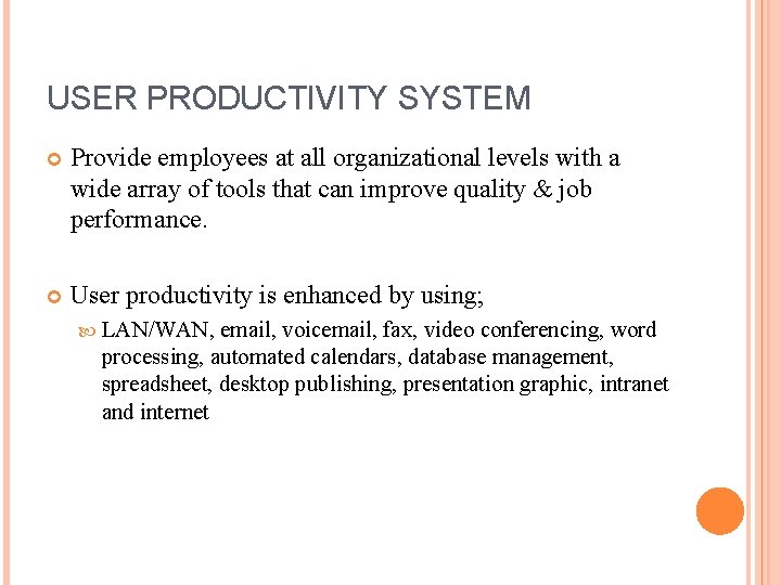 USER PRODUCTIVITY SYSTEM Provide employees at all organizational levels with a wide array of