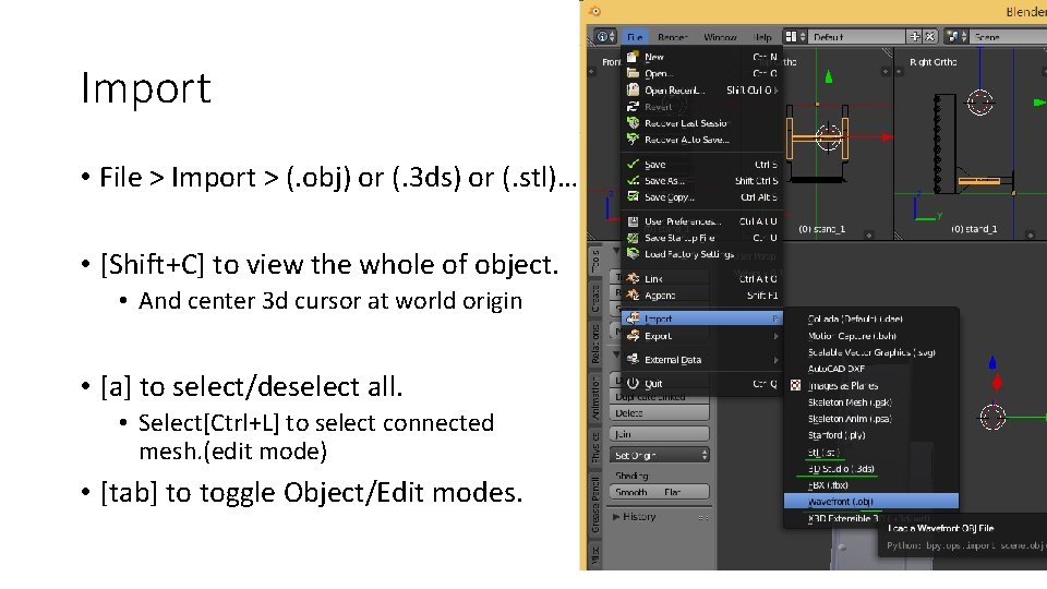 Import • File > Import > (. obj) or (. 3 ds) or (.