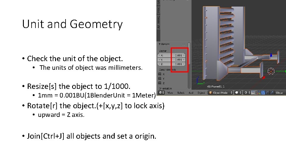 Unit and Geometry • Check the unit of the object. • The units of