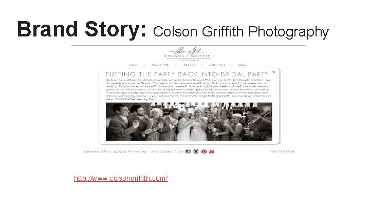 Brand Story: Colson Griffith Photography http: //www. colsongriffith. com/ 