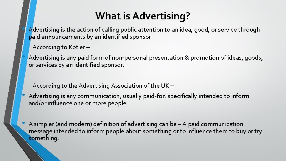 What is Advertising? • • Advertising is the action of calling public attention to