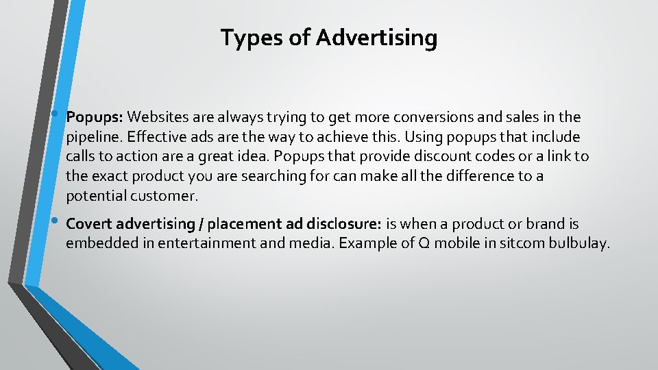 Types of Advertising • Popups: Websites are always trying to get more conversions and