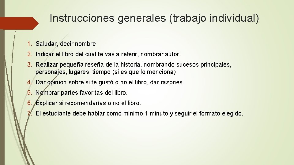 Instrucciones generales (trabajo individual) 1. Saludar, decir nombre 2. Indicar el libro del cual