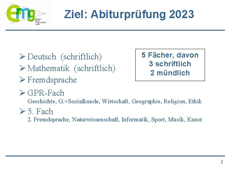 Ziel: Abiturprüfung 2023 Ø Deutsch (schriftlich) Ø Mathematik (schriftlich) Ø Fremdsprache Ø GPR-Fach 5