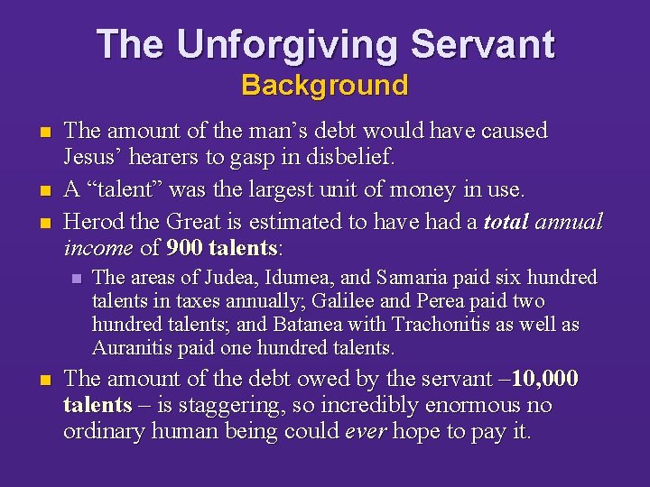 The Unforgiving Servant Background n n n The amount of the man’s debt would