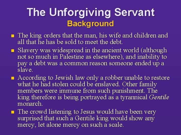 The Unforgiving Servant Background n n The king orders that the man, his wife