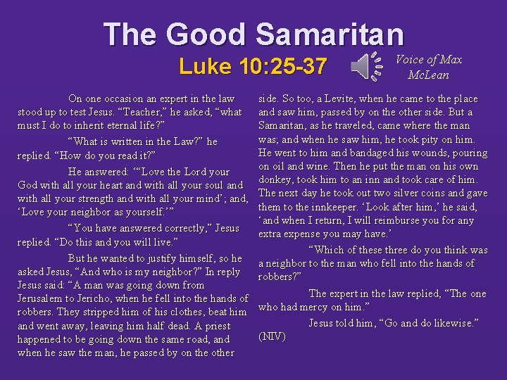 The Good Samaritan Luke 10: 25 -37 On one occasion an expert in the