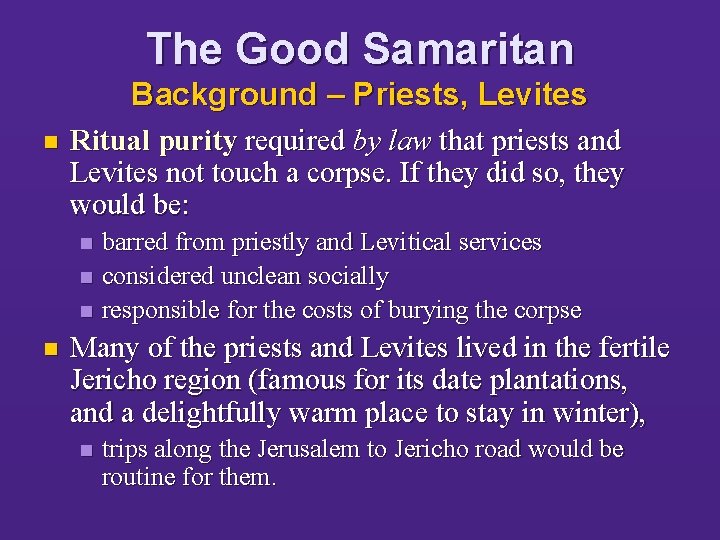 The Good Samaritan Background – Priests, Levites n Ritual purity required by law that