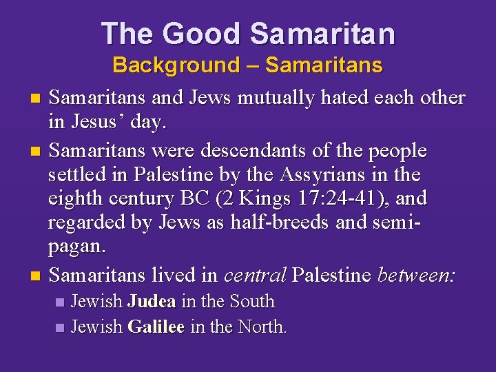 The Good Samaritan Background – Samaritans n Samaritans and Jews mutually hated each other