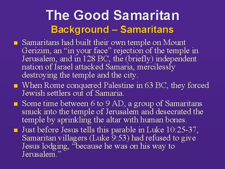 The Good Samaritan Background – Samaritans n n Samaritans had built their own temple