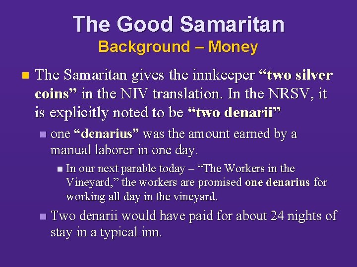 The Good Samaritan Background – Money n The Samaritan gives the innkeeper “two silver