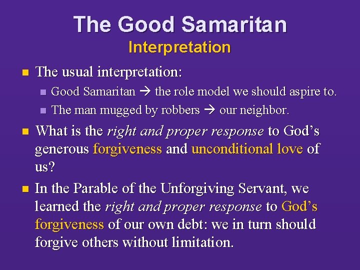 The Good Samaritan Interpretation n The usual interpretation: n n Good Samaritan the role