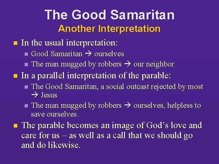 The Good Samaritan Another Interpretation n In the usual interpretation: n n n In