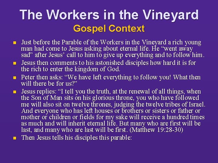 The Workers in the Vineyard Gospel Context n n n Just before the Parable