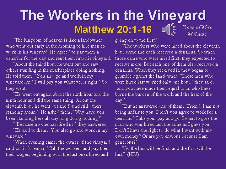 The Workers in the Vineyard Matthew 20: 1 -16 “The kingdom of heaven is