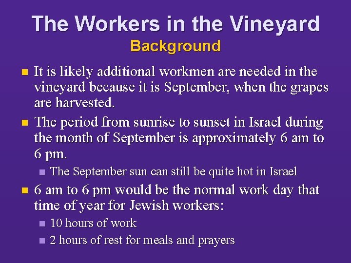 The Workers in the Vineyard Background n n It is likely additional workmen are